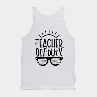 Summer Teacher Gifts, Teacher Off Duty, Teacher Summer Outfits, End of the Year Teacher Gifts Tank Top